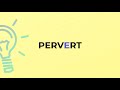 what is the meaning of the word pervert