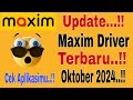 Update...!! Maxim Driver Terbaru Oktober 2024..!! Cek Aplikasimu~ Maxim Ojek Online