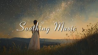 Soothing Music for Mind Reset ( Relaxing and Slow Music)