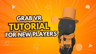 GRAB VR Tutorial for New Players