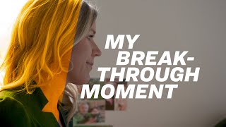 My Breakthrough Moment | Kate Holgate