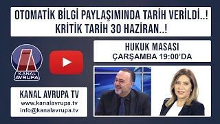 BİLGİ PAYLAŞIMINDA KRİTİK TARİH 30 HAZİRAN \\HUKUK MASASI 24.02.2021-Bölüm–1|Kanal Avrupa