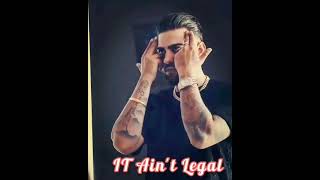karan aujla New song it Ain't Legal whatsapp status