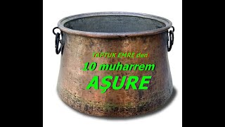 AŞURE 10 muharrem NEDİR ?