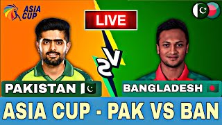 🔴LIVE CRICKET MATCH TODAY | Pakistan Vs Bangladesh | Asia Cup 2023 Live Match Today | CRICKET LIVE