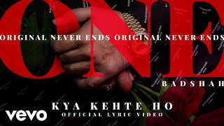 Badshah - Kya Kehte Ho  | ONE Album | Official Lyric Video