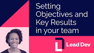 Setting Objectives and Key Results in your team | Whitney O'Banner | #LeadDevLondon