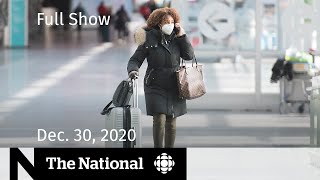 CBC News: The National | New rules for travel to Canada  | Dec. 30, 2020