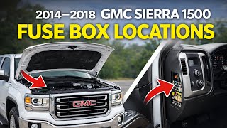 2014–2018 GMC Sierra 1500 Fuse Box Locations (Interior & Engine Bay)