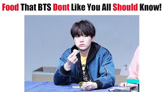 Food That BTS Members Don't Like That You All Should Know!