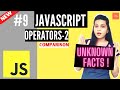 JavaScript Tutorial #9 | Comparison Operators in JavaScript | Unknown Facts | JavaScript Operators