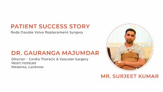 Patient Success Story: Redo Double Valve Replacement Surgery | Dr. Gauranga Majumdar | Medanta