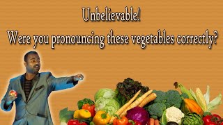 Pronunciation of vegetables in English