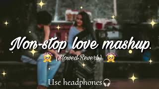 NON STOP LOVE MASHUP   TRENDING SONGS LOFI   @Lofilove318
