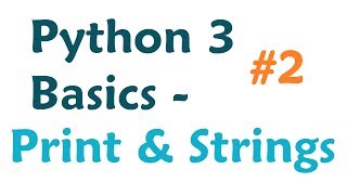Python 3 Tutorial: Print Function and Strings