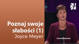 Poznaj swoje słabości (1) | Joyce Meyer | Kształtowanie charakteru