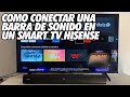 Como Conectar una Barra de Sonido o Home Cinema a un Smart TV Hisense