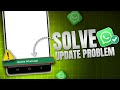 How to Solve WhatsApp Update Problem | WhatsApp Not Updating