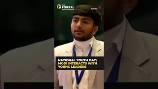 WATCH | PM Modi interacts with young leaders on occasion of National Youth Day | The Federal