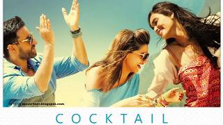 Cocktail Album  Full Songs   Saif Ali Khan Deepika Padukone And Diana Penty