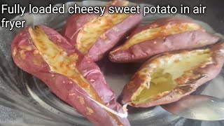 Fully loaded cheesy sweet potato in air fryer