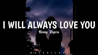 Kenny Rogers - I will always love you (LYRICS) ♪