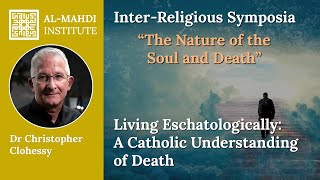 Living Eschatologically: A Catholic Understanding of Death | Dr Christopher Clohessy | IRS