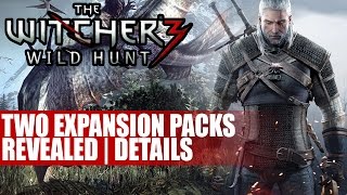 The Witcher 3 Wild Hunt Two Expansions Detailed | Add 30 Hours Gameplay - Info