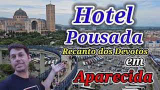 Aparecida: Hotel Pousada Recanto Dos Devotos em Aparecida ( Próximo à Basílica)