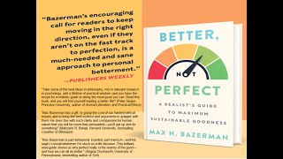 PON Live! Better, Not Perfect: A Realist's Guide to Maximum Sustainable Goodness