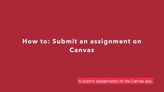 How to Submit an assignment on the canvas app