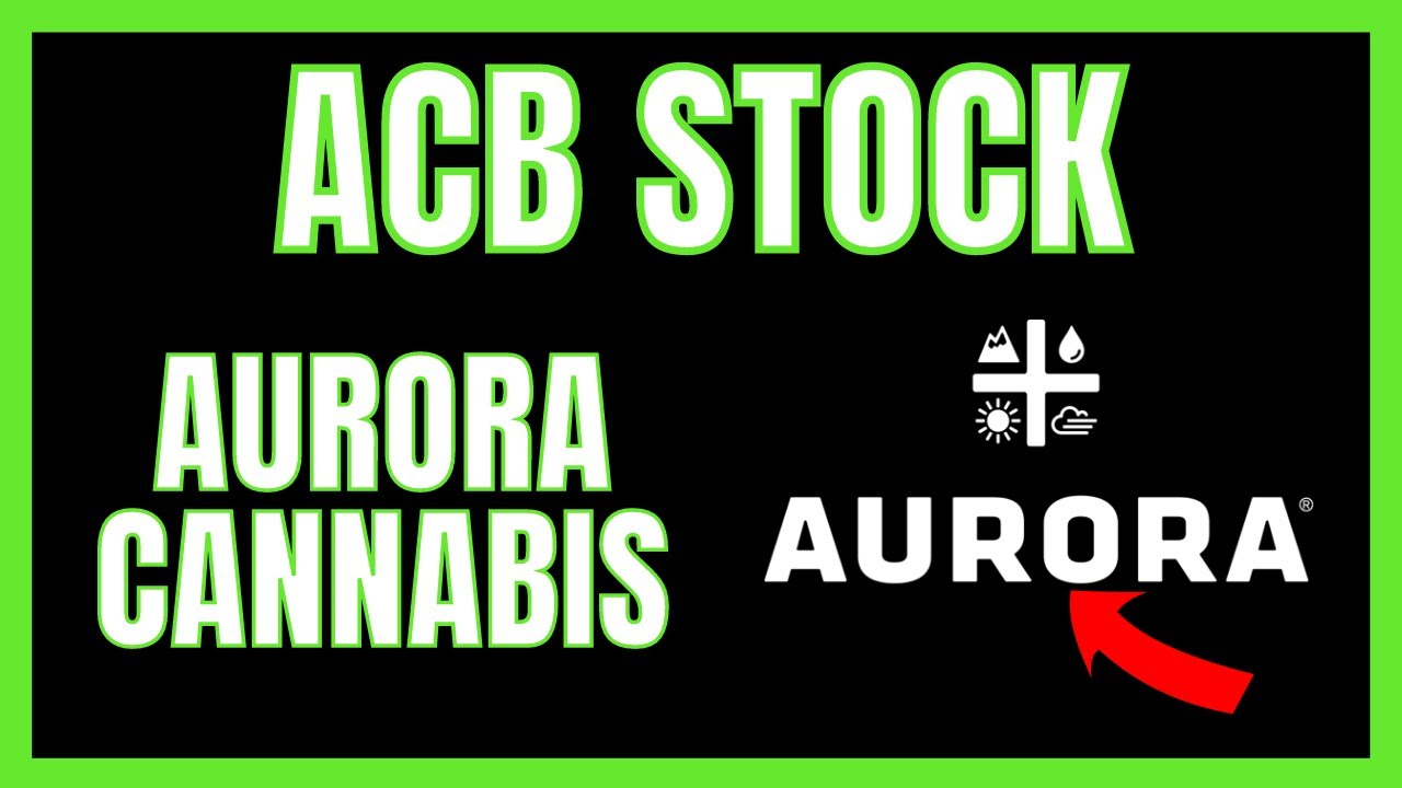 ACB STOCK (AURORA CANNABIS) PRICE PREDICTION | $ACB Stock Update ...