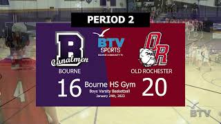 BTV SPORTS :  BHS vs Old Rochester Varsity Boys Basketball,             January 24, 2023