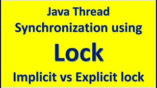 :: Java Thread Synchronization using Lock Interface API :: Implicit vs Explicit lock