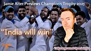 Jamie Alter Previews Champions Trophy 2025! Predicts India win #cricket 🏏