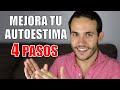 Como Mejorar Tu Autoestima Para Siempre en 4 Pasos Para Aumentar Tu Autoestima