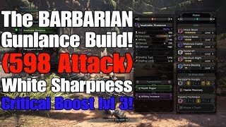 MH World - The BARBARIAN GL Build (598 Attack + White Sharpness + Critical Boost lvl 3!)