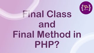 Final Class and Final Method in PHP | Final Class | Final Method | OOP PHP | Final keyword क्या है