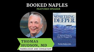 Something Deeper with Thomas Hudson MD | Booked Naples 2024