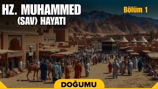 Doğumu - Hz. Muhammed (sav) Hayatı - Bölüm 1