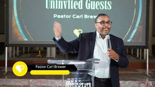 Uninvited Guests - Pastor Carl Brewer