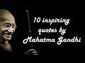 10 Inspiring Quotes by Mahatma Gandhi | Best Quotes By Bapu | Gandhi Jayanti Special