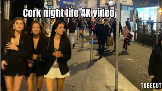 Cork night life part 1