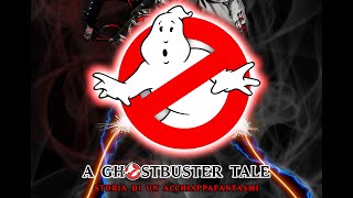 A GHOSTBUSTER TALE - STORIA DI UN ACCHIAPPAFANTASMI