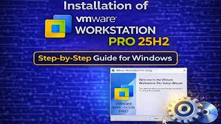 Installation of VMware Workstation Pro 25H2 | Step by Step Guide for Windows