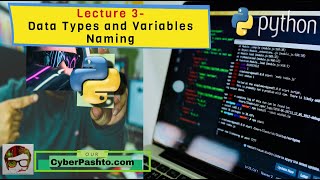 Python Lecture 3 | Python Data Types and Variables Naming | python for beginners