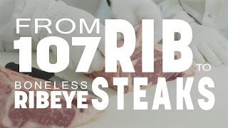 Butchery 101: From 107 Rib to Boneless Ribeye Steaks