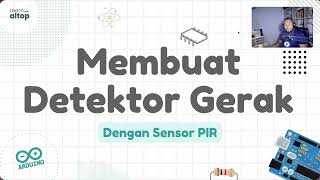 Membuat Detektor Gerak dengan PIR dan Arduino UNO