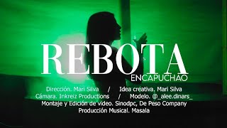 Rebota - ENCAPUCHAO (Video Oficial)