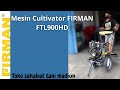 Mesin Cultivator Firman FTL900HD || Sahabat Tani Madiun